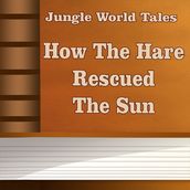 How The Hare Rescued The Sun