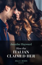 How The Italian Claimed Her (Mills & Boon Modern)