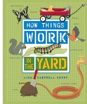 How Things Work: In The Yard