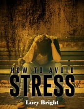 How To Avoid Stress