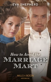 How To Avoid The Marriage Mart (Breaking the Marriage Rules) (Mills & Boon Historical)