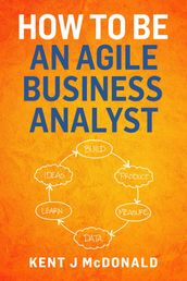 How To Be An Agile Business Analyst