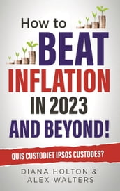 How To Beat Inflation In 2023 and Beyond!