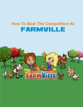 How To Beat The Competition At Farmville