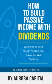 How To Build Passive Income With Dividends