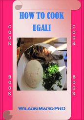 How To Cook Ugali