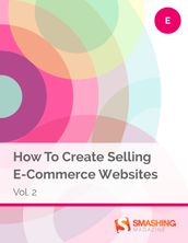 How To Create Selling E-Commerce Websites, Vol. 2
