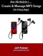 How To Create and Manage Mp3 Songs