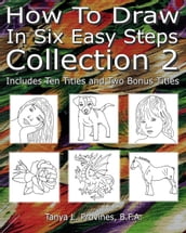 How To Draw In Six Easy Steps Collection 2
