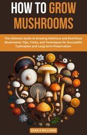 How To Grow Mushrooms