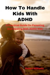 How To Handle Kids With ADHD