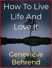 How To Live Life And Love It