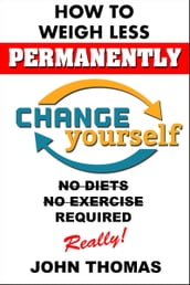 How To Weigh Less Permanently