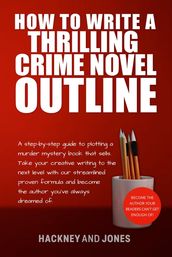 How To Write A Thrilling Crime Novel Outline