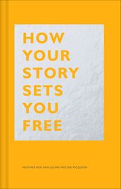 How Your Story Sets You Free