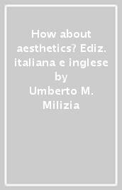 How about aesthetics? Ediz. italiana e inglese