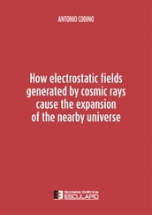 How electrostatic fields generated by cosmic rays cause the expansion of the nearby universe