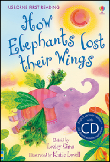How elephants lost their wings. Con CD - Lesley Sims