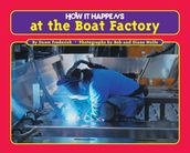 How it Happens at the Boat Factory