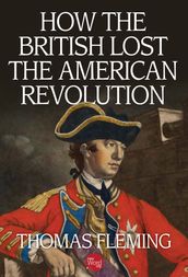 How the British Lost the American Revolution