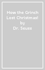 How the Grinch Lost Christmas!