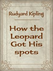 How the Leopard Got His spots