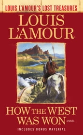 How the West Was Won (Louis L Amour s Lost Treasures)