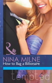 How to Bag a Billionaire (Mills & Boon Modern Tempted)