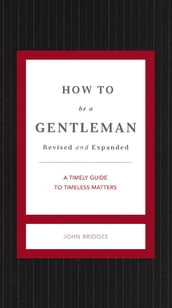 How to Be a Gentleman Revised & Updated