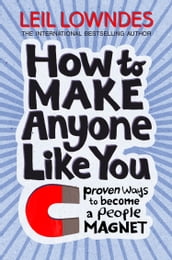 How to Be a People Magnet: Proven Ways to Polish Your People Skills