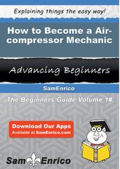 How to Become a Air-compressor Mechanic
