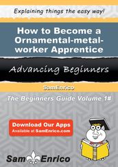 How to Become a Ornamental-metal-worker Apprentice