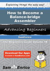 How to Become a Balance-bridge Assembler