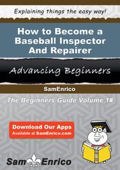How to Become a Baseball Inspector And Repairer