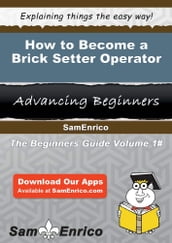 How to Become a Brick Setter Operator