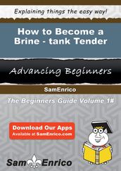 How to Become a Brine-tank Tender