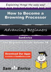 How to Become a Browning Processor