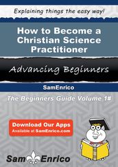 How to Become a Christian Science Practitioner