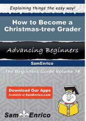 How to Become a Christmas-tree Grader