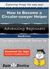 How to Become a Circular-sawyer Helper
