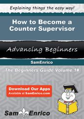 How to Become a Counter Supervisor