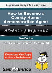 How to Become a County Home-demonstration Agent