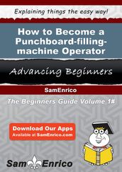 How to Become a Punchboard-filling-machine Operator