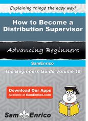 How to Become a Distribution Supervisor