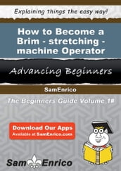 How to Become a Brim-stretching-machine Operator