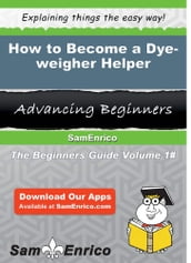 How to Become a Dye-weigher Helper