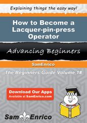 How to Become a Lacquer-pin-press Operator