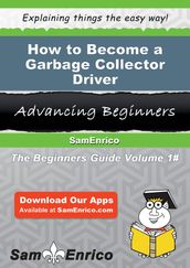 How to Become a Garbage Collector Driver