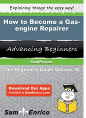 How to Become a Gas-engine Repairer