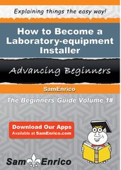 How to Become a Laboratory-equipment Installer